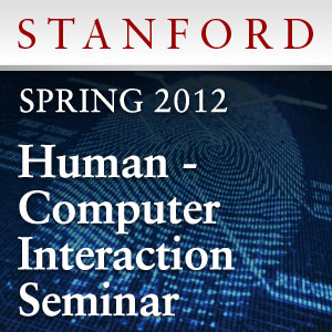 Human-Computer Interaction Seminar (Spring 2012) Human-Computer Interaction Seminar (Spring 2012)